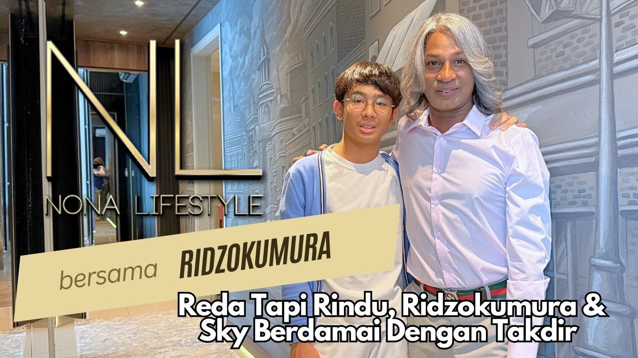 Nona Lifestyle - Reda Tapi Rindu, Ridzokumura & Sky Berdamai Dengan Takdir