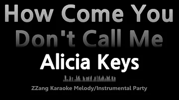 Alicia Keys-How Come You Don't Call Me (Instrumental) [ZZang KARAOKE]