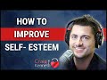 Self Esteem -  Understanding and Improving Low Self Esteem