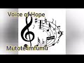 Voice of hopemutote imfumu