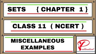 SETS | MISCELLANEOUS EXAMPLES |Class 11_Maths | (chapter 1) PROBLEMS |COMPLETE | NCERT | CBSE |