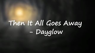 Dayglow - Then It All Goes Away (Lyrics)