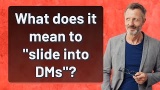 What Does It Mean To Slide Into Dms?