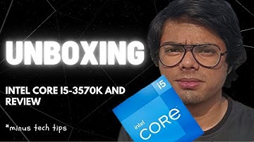 Unboxing intel Core i5 3570k processor I Review I A good choice for gaming purposes? I Abhilash Ray