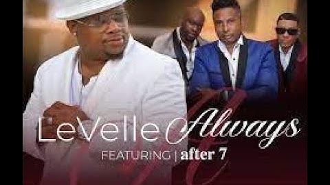 "ALWAYS" -   LeVelle featuring After 7