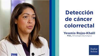 Opciones de detección del cáncer colorrectal | Dra. Yesenia Rojas-Khalil