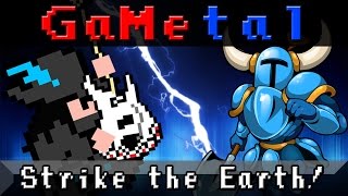 Strike the Earth! (Plains of Passage) (Shovel Knight) - GaMetal Remix chords