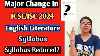 Major Changes in ICSE/ISC 2024 English Literature Syllabus | Latest Syllabus by Cisce