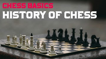 Ep 1 - History of Chess & Fundamental Rules of The Game l Basics to Start!