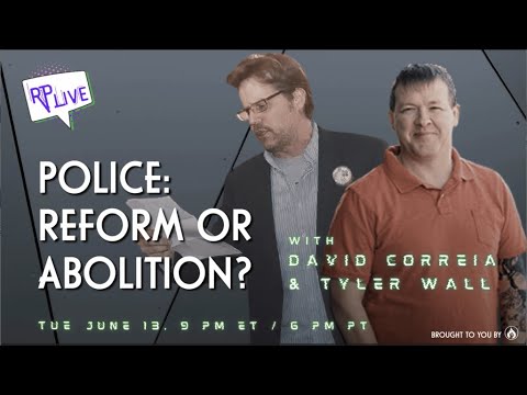 RP Live: Reform or Abolition?