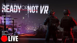 [🔴LIVE] READY OR NOT VR IS FINALLY HERE!!!