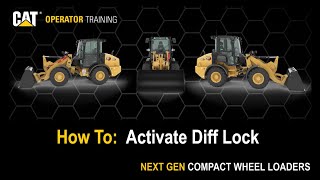 Activate Differential Lock on Next Generation Cat® 906, 907, 908 Compact Wheel Loaders (How To)