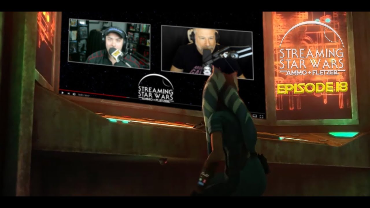 Together Again! Star Wars Clone Wars Season 7  | Streaming Star Wars with Ammo and Fletzer EP 18