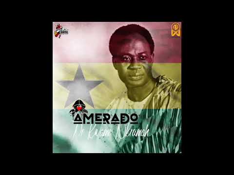 Amerado - Dr Kwame Nkrumah (Audio Slide)
