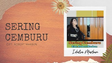 Idalia Marbun "SERING CEMBURU" Cipt. Robert Marbun | Lagu Indonesia | Official Musik Video