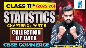 Questions - Collection of Data | Class 11 | Chapter 3 | Part 5 | Statistics CBSE 2025-26