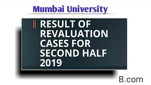 Mumbai University Revaluation Results 2nd half 2019 (B.com) 18.12.2019