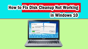 How to Fix Disk Cleanup Not Working in Windows 10  [4 Ways]