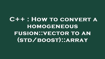C++ : How to convert a homogeneous fusion::vector to an (std/boost)::array