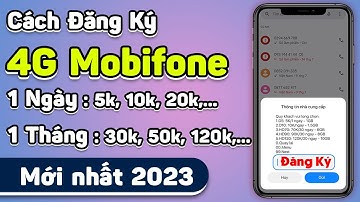Cách Đăng Ký 4G Mobifone 1 Ngày hoặc 1 Tháng 50k 5k 10k 30k 120k... | MỚI NHẤT 2023