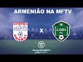 Ararat Yerevan x Lori FC - #ArmeniãoNaMFTV