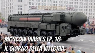 Moscow Diaries ep.18 - Il Giorno della Vittoria (Den Pobedy parte 1)