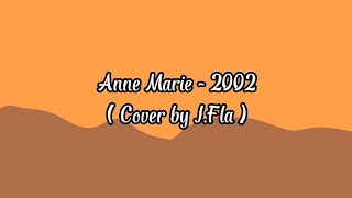 Anne Marie - 2002 ( Cover by J.Fla )