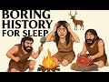 What Were Humans Doing 10,000 Years Ago? | Boring History For Sleep