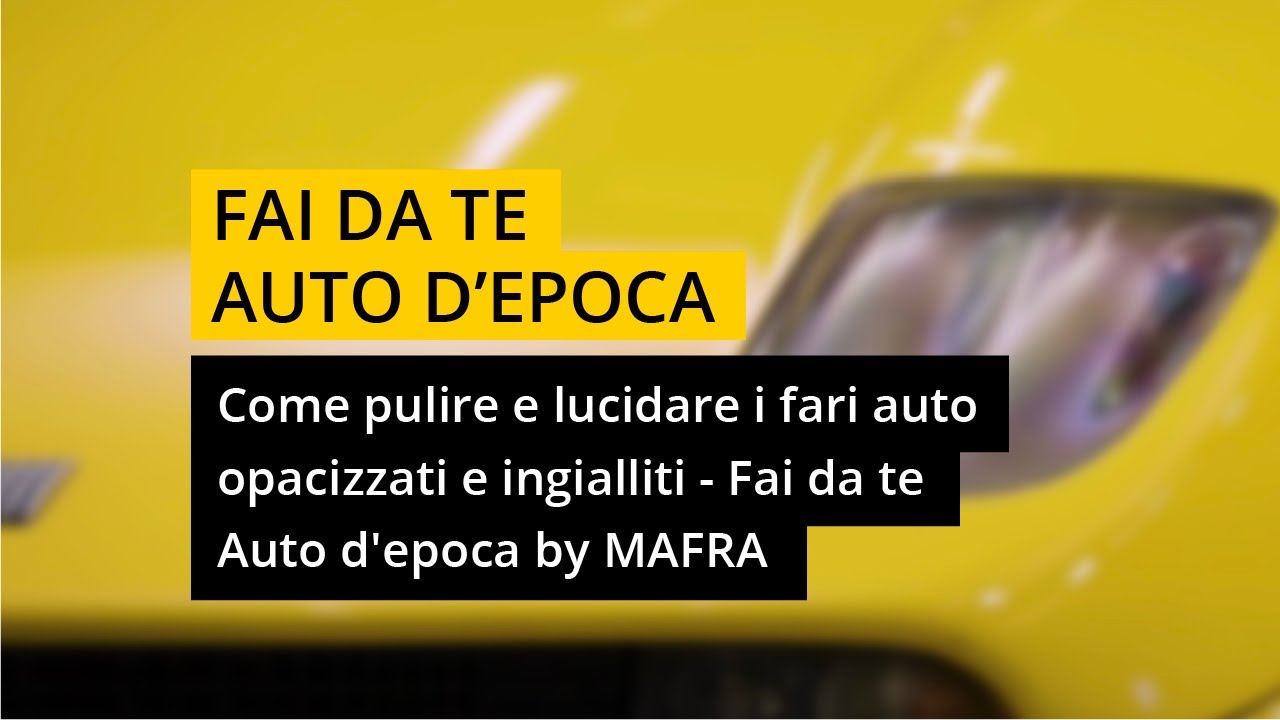 Lucidare Fari Auto Ingialliti: Consigli per Sbiancare la ...
