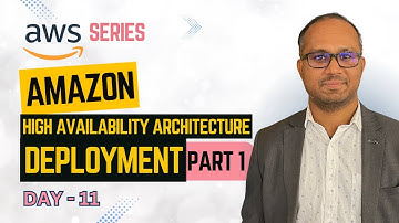 Day - 11 | AWS High Availability Architecture Deployment | Step-by-Step Guide | Part - (1/3)
