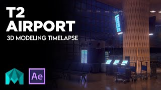T2 Airport - 3D Modeling Timelapse