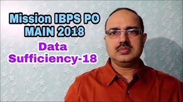 Data Sufficiency-18 Mission IBPS PO MAIN 2018 #Amar Sir