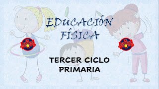 Capacidades, habilidades y destrezas motrices. Tercer ciclo, primaria. Educación Física.