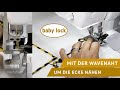 Ecken nähen - am Beispiel der baby lock Wavenaht