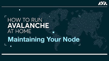 How to Avalanche At Home - Maintaining Your Node