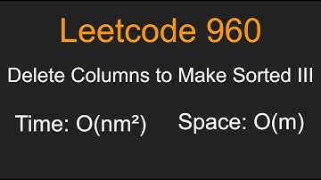 Delete Columns to Make Sorted III - Leetcode 960 - Python
