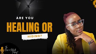 Are You Healing or Hiding? Escapes, Numbing & the Truth