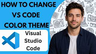 How to Change VS Code Color Theme  Full Guide 2026