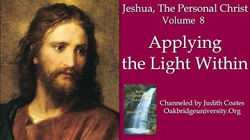 35  Jeshua, Applying the Light Within
