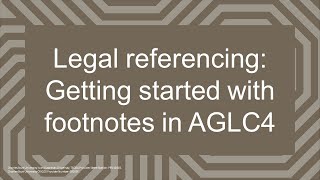 Legal referencing: Getting started with footnotes in AGLC4