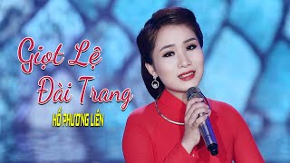 Video thumbnail of "Giọt Lệ Đài Trang - Hồ Phương Liên (Á Quân Thần Tượng Bolero 2017) [MV Official]"