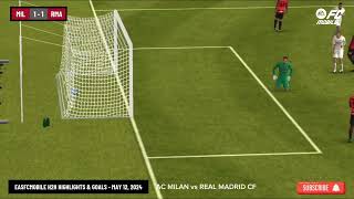 Highlights & Goals | EAS FC Mobile H2H | AC Milan (1) vs Real Madrid (1) | May 12, 2024