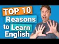 TOP 10 REASONS TO LEARN ENGLISH 💬