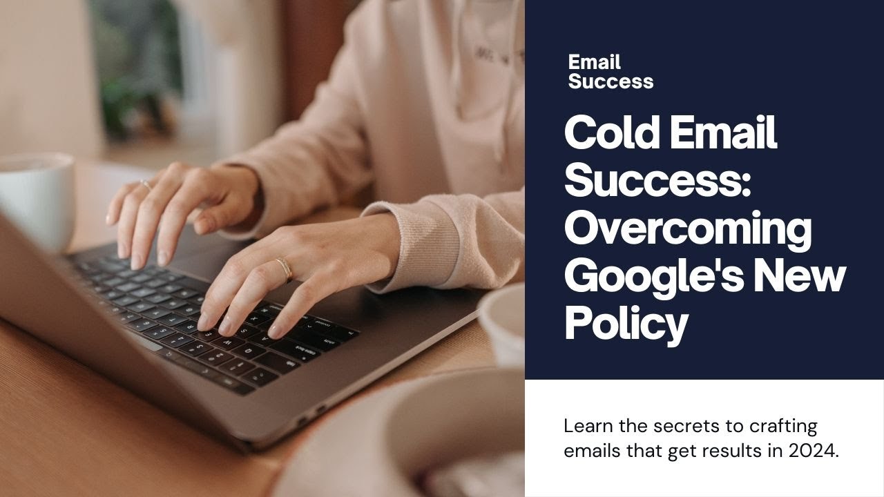 Cold Email Success Post-Feb 2024: Overcoming Google's New Hurdles ...