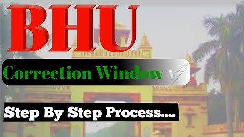 CUET PG 2025 | BHU Correction window Open | BHU Correction window step by step process