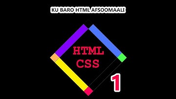 HTML AND CSS AFSOOMAALI  PART 1