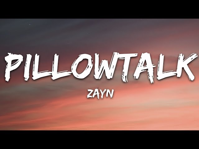 ZAYN - PILLOWTALK (Lyrics) class=