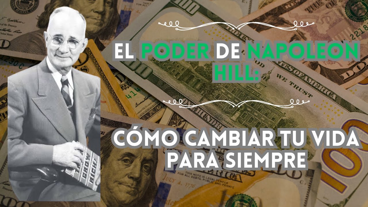 "El Poder de Napoleon Hill: Cómo cambiar tu vida para siempre" - YouTube