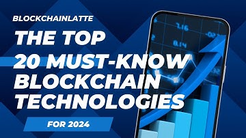 The top 20 MUST KNOW Blockchain Technologies