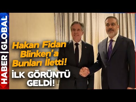 Hakan Fidan ABD Dışişleri Bakanı Blinken'la Görüştü! İlk Görüntüler Geldi